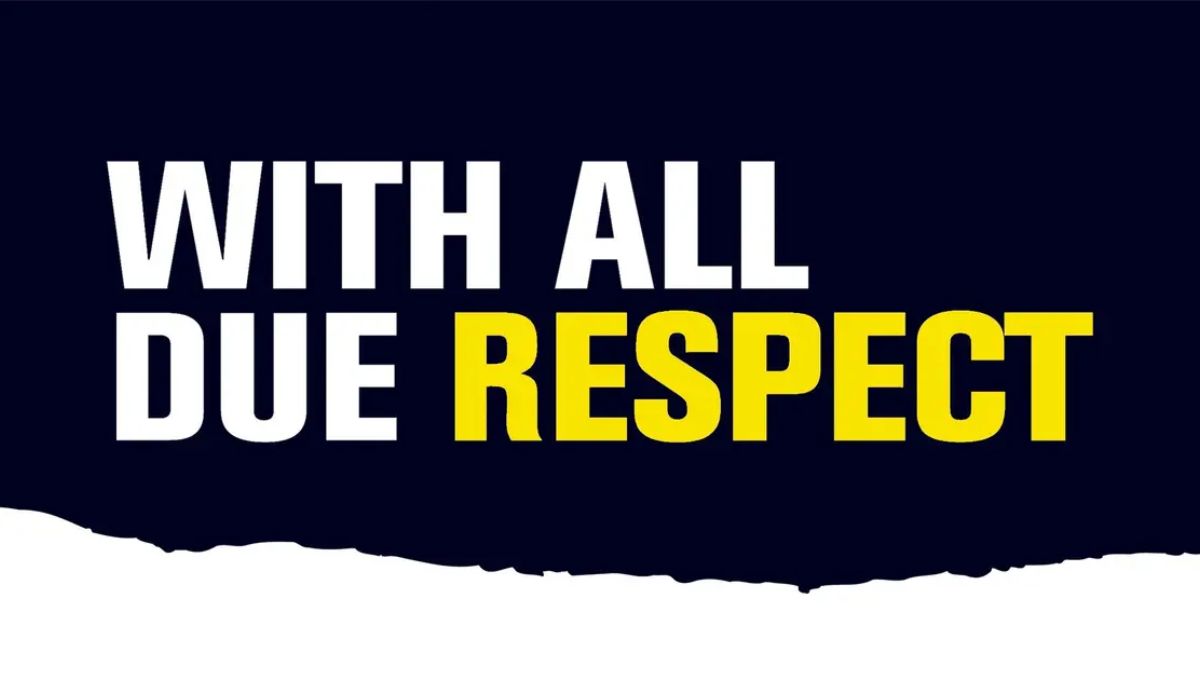 With all Due Respect