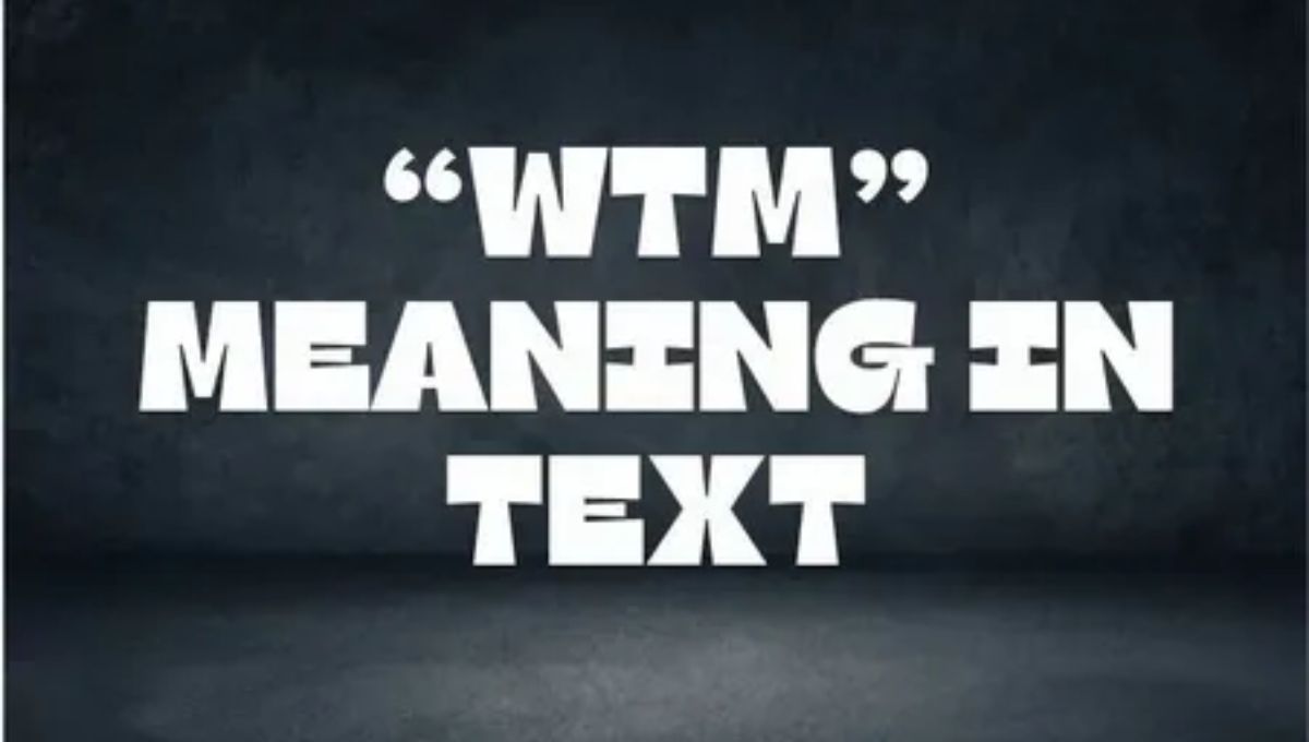 WTM Meaning